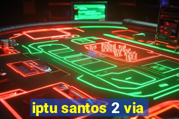 iptu santos 2 via